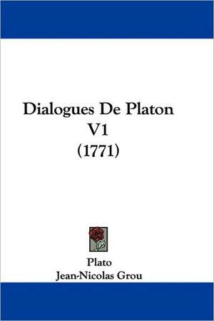 Dialogues De Platon V1 (1771) de Plato