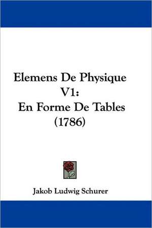 Elemens De Physique V1 de Jakob Ludwig Schurer