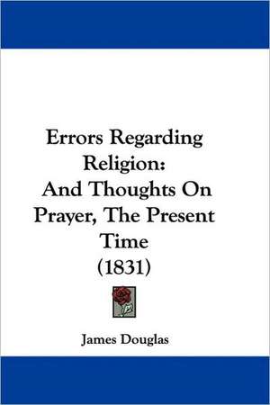 Errors Regarding Religion de James Douglas