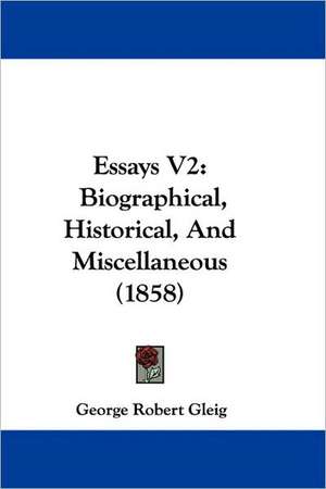 Essays V2 de George Robert Gleig