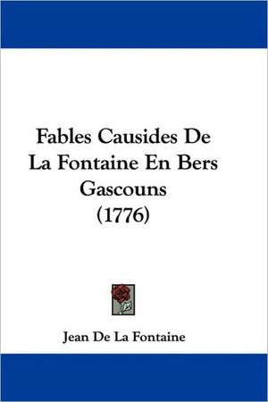 Fables Causides De La Fontaine En Bers Gascouns (1776) de Jean De La Fontaine