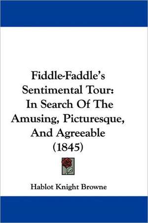 Fiddle-Faddle's Sentimental Tour de Hablot Knight Browne