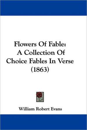 Flowers Of Fable de William Robert Evans