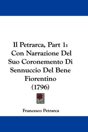 Il Petrarca, Part 1 de Francesco Petrarca