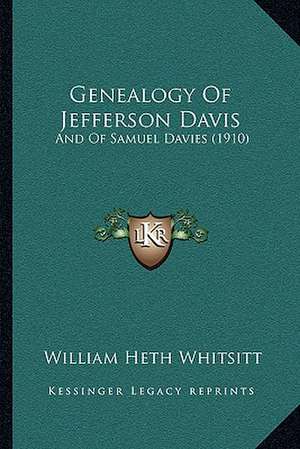 Genealogy Of Jefferson Davis de William Heth Whitsitt