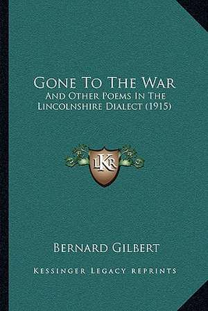 Gone To The War de Bernard Gilbert