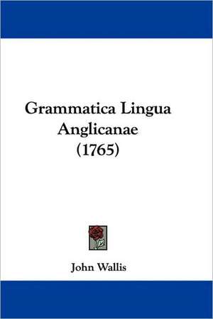 Grammatica Lingua Anglicanae (1765) de John Wallis