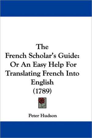 The French Scholar's Guide de Peter Hudson