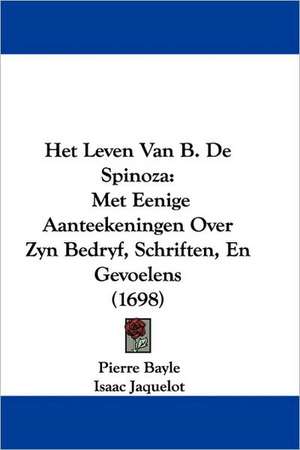 Het Leven Van B. De Spinoza de Pierre Bayle