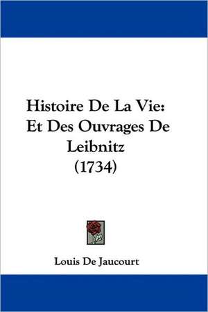 Histoire De La Vie de Louis De Jaucourt