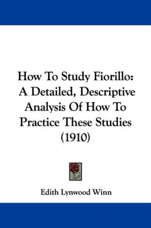 How To Study Fiorillo de Edith Lynwood Winn