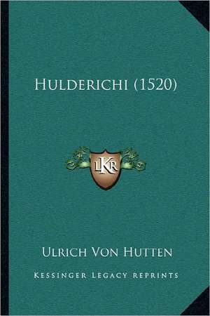 Hulderichi (1520) de Ulrich Von Hutten