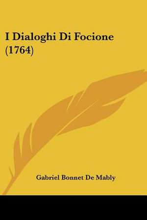 I Dialoghi Di Focione (1764) de Gabriel Bonnot De Mably