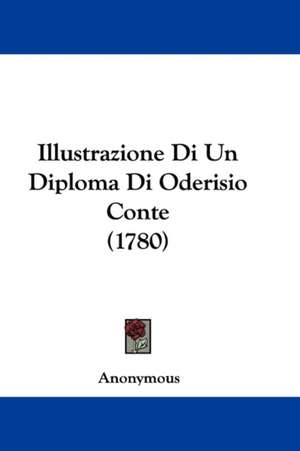 Illustrazione Di Un Diploma Di Oderisio Conte (1780) de Anonymous