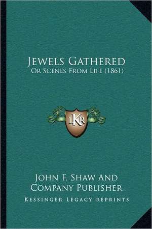 Jewels Gathered de John F. Shaw And Company Publisher