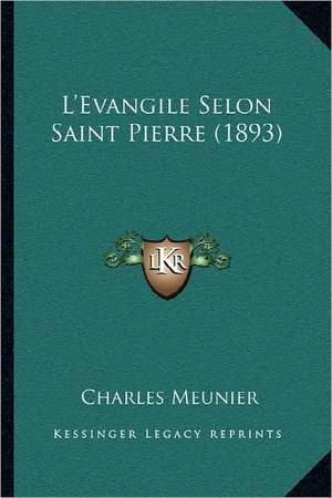 L'Evangile Selon Saint Pierre (1893) de Charles Meunier