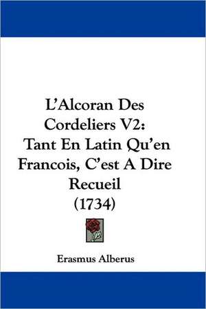 L'Alcoran Des Cordeliers V2 de Erasmus Alberus