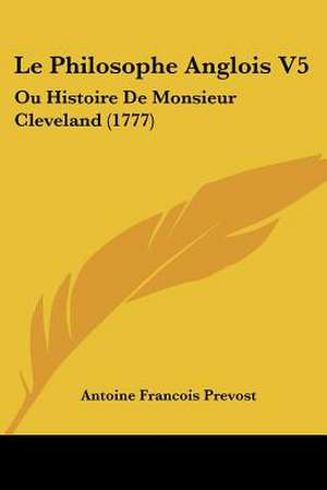 Le Philosophe Anglois V5 de Antoine Francois Prevost