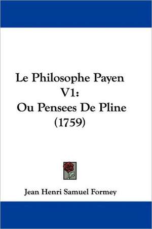 Le Philosophe Payen V1 de Jean Henri Samuel Formey