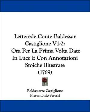 Letterede Conte Baldessar Castiglione V1-2 de Baldassarre Castiglione