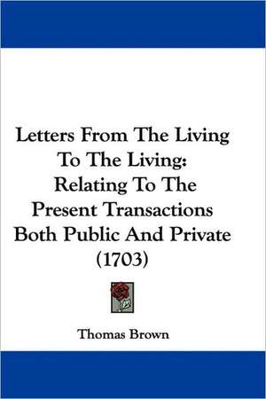 Letters from the Living to the Living de Thomas-Brown