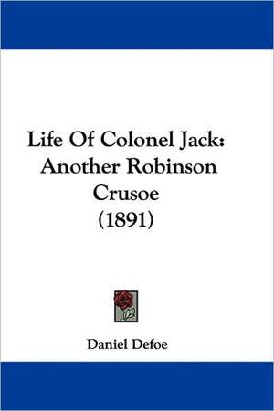 Life Of Colonel Jack de Daniel Defoe