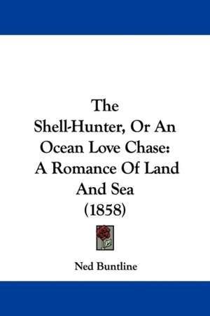 The Shell-Hunter, Or An Ocean Love Chase de Ned Buntline