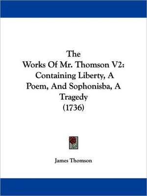 The Works Of Mr. Thomson V2 de James Thomson