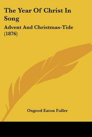 The Year Of Christ In Song de Osgood Eaton Fuller