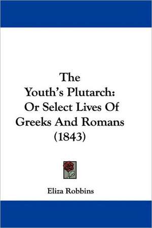 The Youth's Plutarch de Eliza Robbins