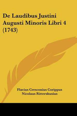 De Laudibus Justini Augusti Minoris Libri 4 (1743) de Flavius Cresconius Corippus