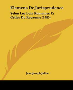 Elemens De Jurisprudence de Jean-Joseph Julien