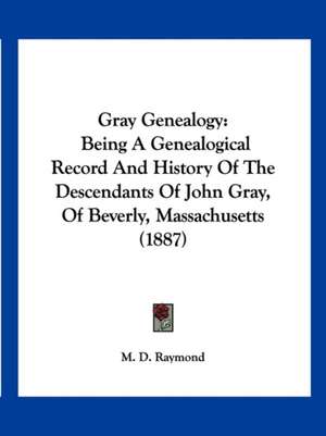 Gray Genealogy de M. D. Raymond