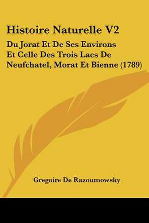 Histoire Naturelle V2 de Gregoire De Razoumowsky