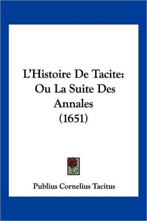 L'Histoire De Tacite de Publius Cornelius Tacitus