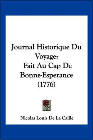 Journal Historique Du Voyage de Nicolas Louis De La Caille