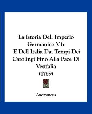 La Istoria Dell Imperio Germanico V1 de Anonymous