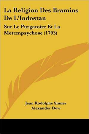 La Religion Des Bramins De L'Indostan de Jean Rodolphe Sinner