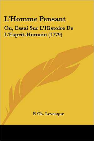 L'Homme Pensant de P. Ch. Levesque