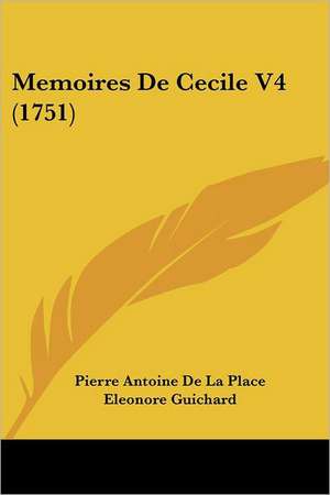 Memoires De Cecile V4 (1751) de Pierre Antoine De La Place