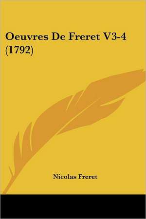 Oeuvres De Freret V3-4 (1792) de Nicolas Freret