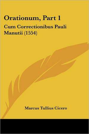 Orationum, Part 1 de Marcus Tullius Cicero