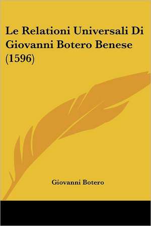 Le Relationi Universali Di Giovanni Botero Benese (1596) de Giovanni Botero