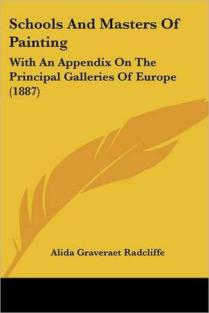 Schools And Masters Of Painting de Alida Graveraet Radcliffe