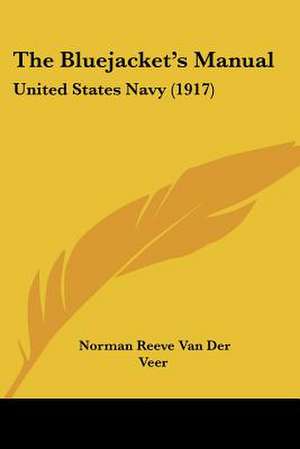 The Bluejacket's Manual de Norman Reeve Van Der Veer