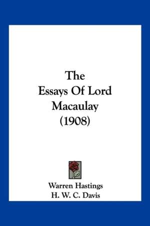 The Essays Of Lord Macaulay (1908) de Warren Hastings