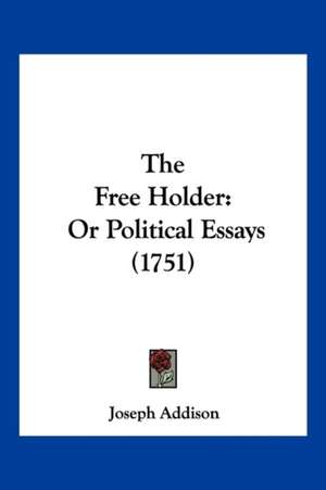 The Free Holder de Joseph Addison