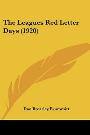 The Leagues Red Letter Days (1920) de Dan Brearley Brummitt