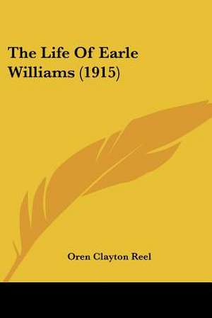 The Life Of Earle Williams (1915) de Oren Clayton Reel