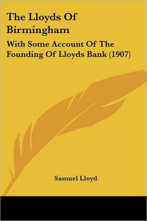 The Lloyds Of Birmingham de Samuel Lloyd